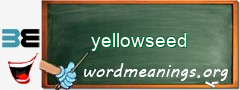 WordMeaning blackboard for yellowseed
